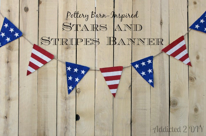 Pottery Barn Inspired Stars And Stripes Banner Addicted 2 Diy