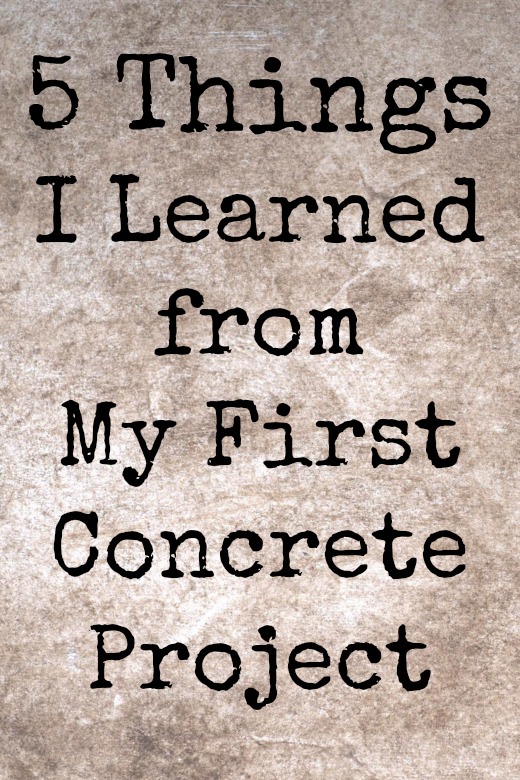 5 Things I Learned from My First Concrete Project