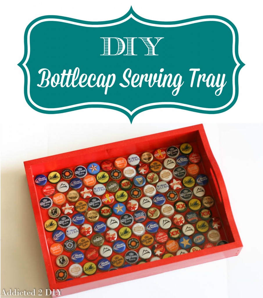 DIY Bottlecap Serving Tray