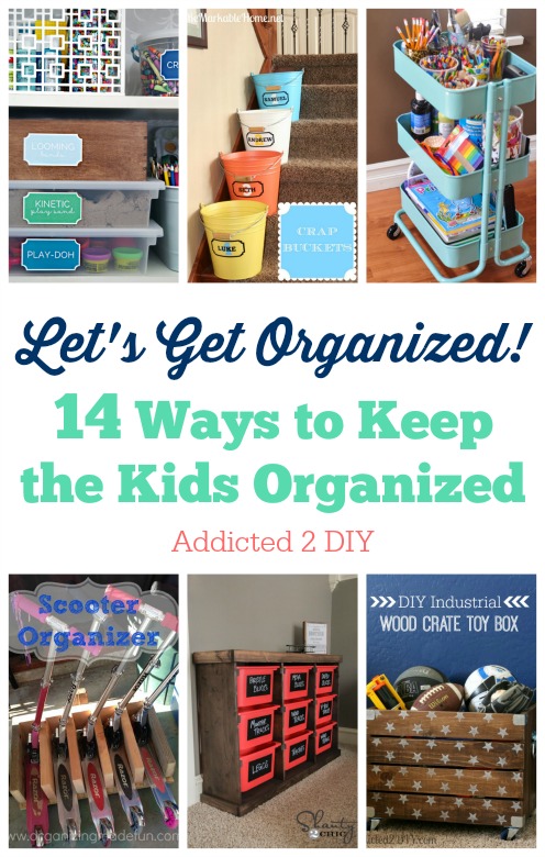 Let's Get Organized! 14 Ways to Keep the Kids Organized